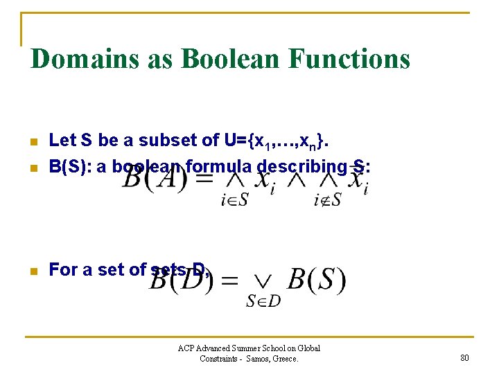 Domains as Boolean Functions n Let S be a subset of U={x 1, …,