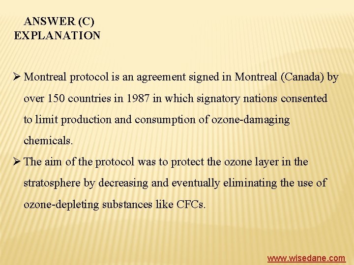 ANSWER (C) EXPLANATION Ø Montreal protocol is an agreement signed in Montreal (Canada) by