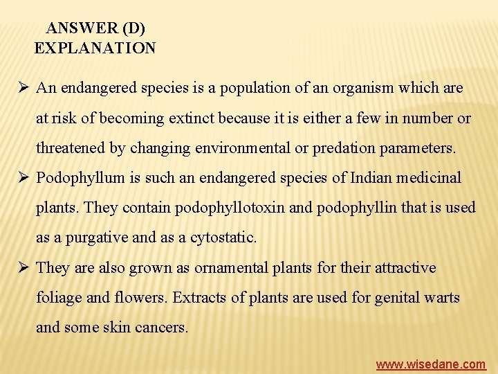 ANSWER (D) EXPLANATION Ø An endangered species is a population of an organism which
