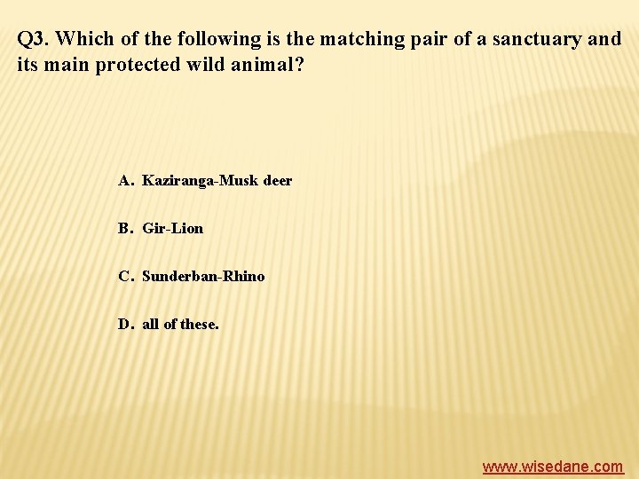 Q 3. Which of the following is the matching pair of a sanctuary and