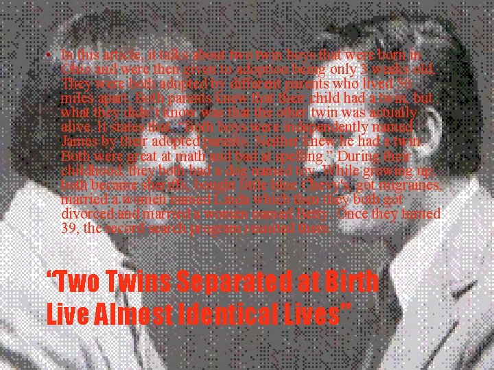  • In this article, it talks about two twin boys that were born