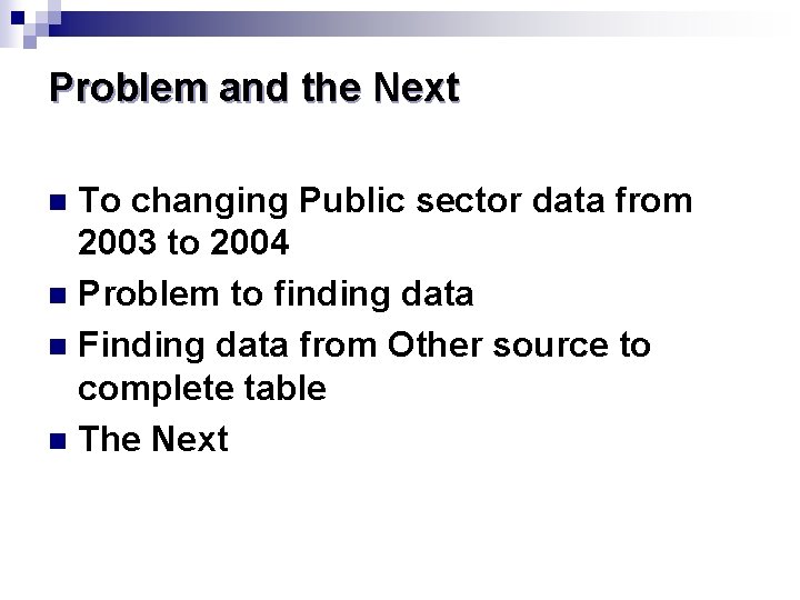 Problem and the Next To changing Public sector data from 2003 to 2004 n