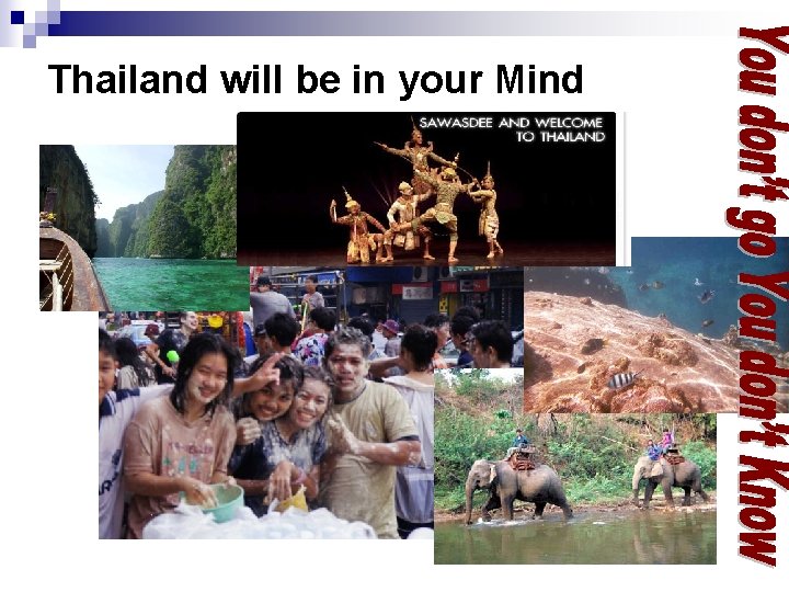 Thailand will be in your Mind 