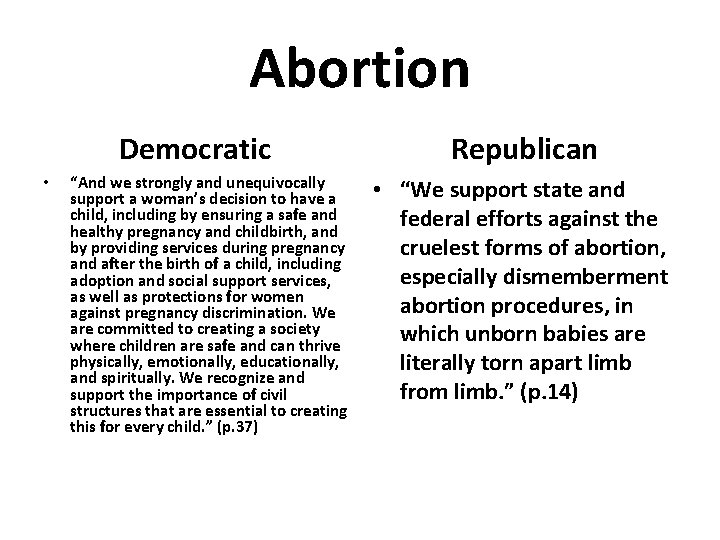 Abortion Democratic • “And we strongly and unequivocally support a woman’s decision to have