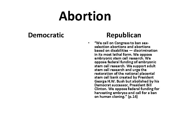 Abortion Democratic Republican • “We call on Congress to ban sexselection abortions and abortions