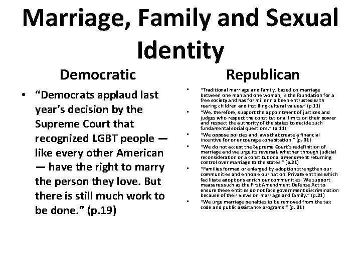 Marriage, Family and Sexual Identity Democratic • “Democrats applaud last year’s decision by the