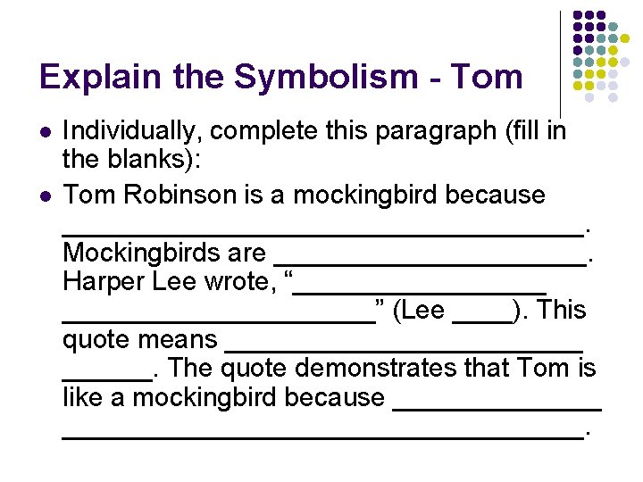 Explain the Symbolism - Tom l l Individually, complete this paragraph (fill in the