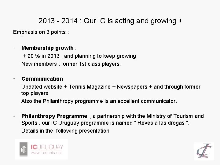 2013 - 2014 : Our IC is acting and growing !! Emphasis on 3