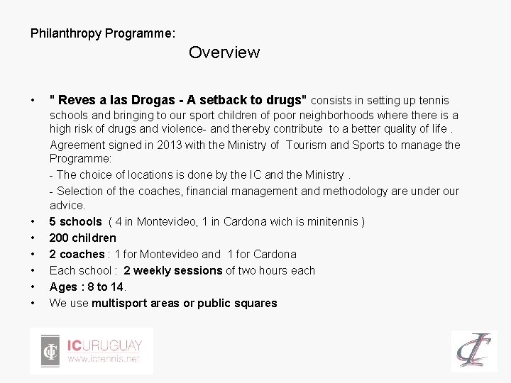 Philanthropy Programme: Overview • " Reves a las Drogas - A setback to drugs"