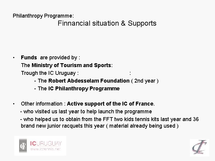 Philanthropy Programme: Finnancial situation & Supports • Funds are provided by : The Ministry