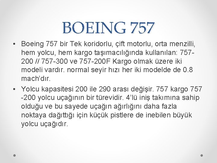 BOEING 757 • Boeing 757 bir Tek koridorlu, çift motorlu, orta menzilli, hem yolcu,