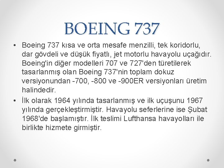 BOEING 737 • Boeing 737 kısa ve orta mesafe menzilli, tek koridorlu, dar gövdeli