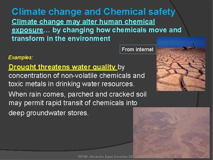 Climate change and Chemical safety Climate change may alter human chemical exposure… by changing