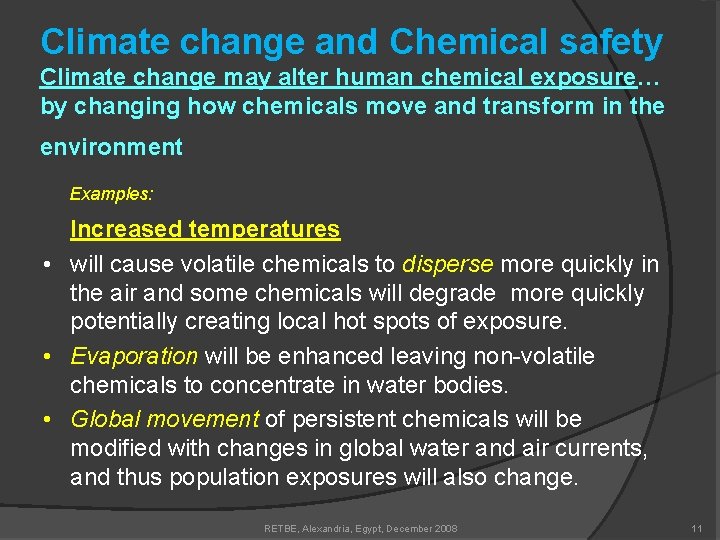 Climate change and Chemical safety Climate change may alter human chemical exposure… by changing