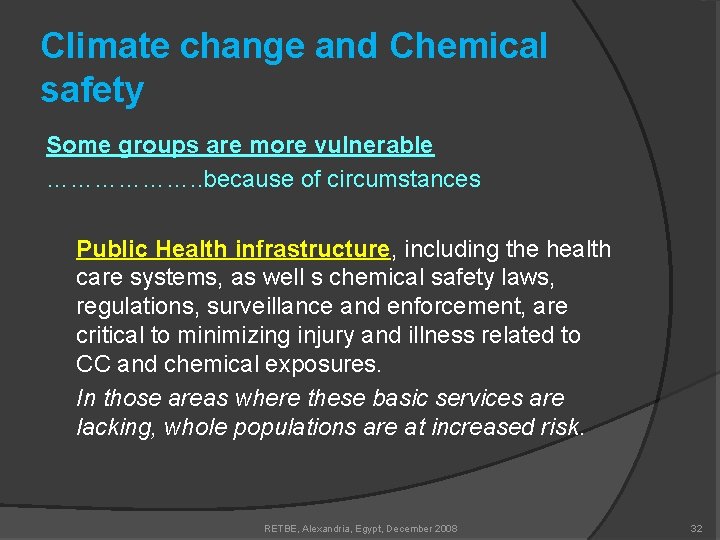 Climate change and Chemical safety Some groups are more vulnerable ………………. . because of