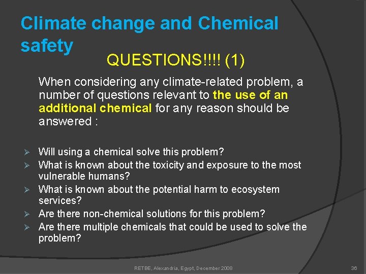 Climate change and Chemical safety QUESTIONS!!!! (1) When considering any climate-related problem, a number