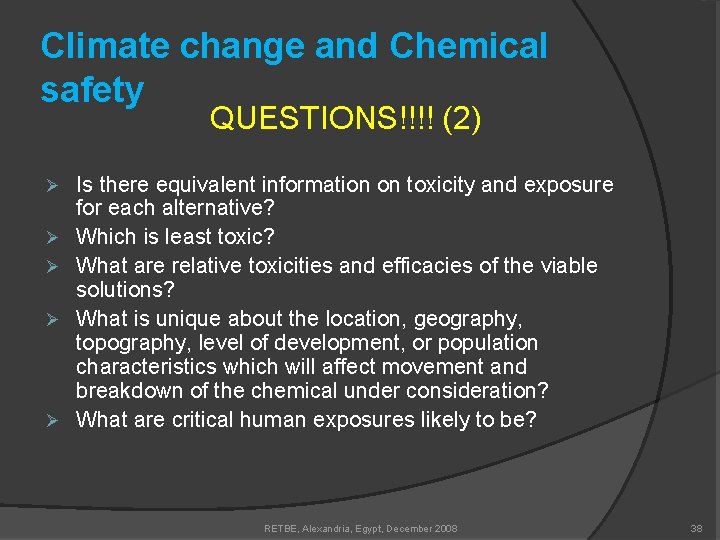 Climate change and Chemical safety QUESTIONS!!!! (2) Ø Ø Ø Is there equivalent information