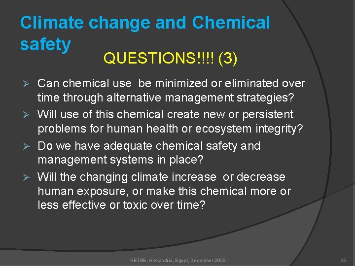 Climate change and Chemical safety QUESTIONS!!!! (3) Can chemical use be minimized or eliminated