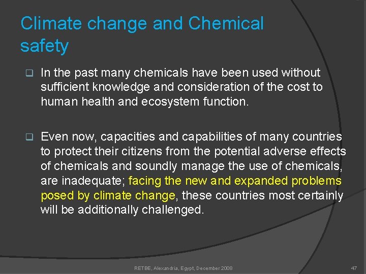 Climate change and Chemical safety q In the past many chemicals have been used
