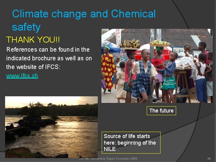 Climate change and Chemical safety THANK YOU!! References can be found in the indicated