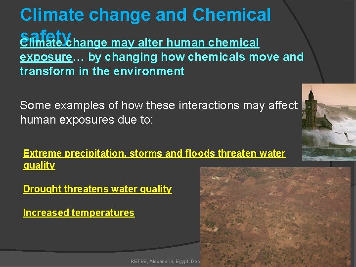 Climate change and Chemical safety Climate change may alter human chemical exposure… by changing