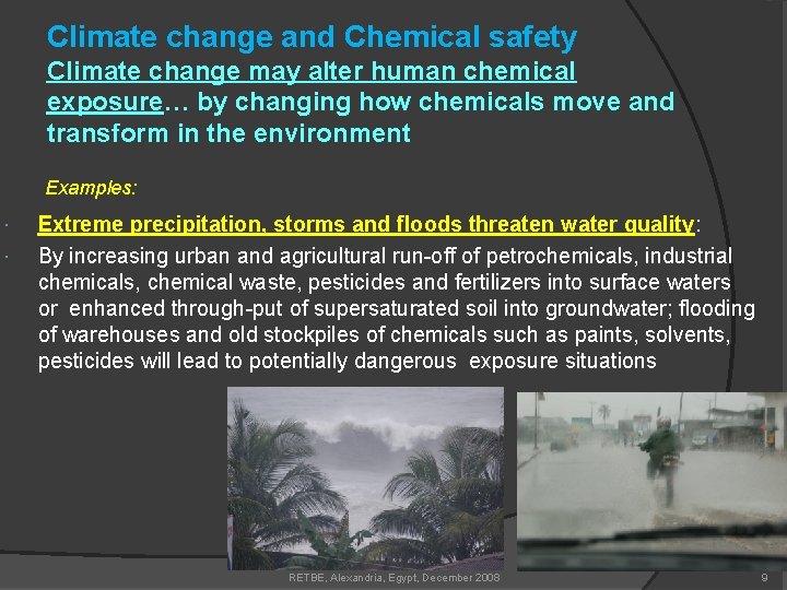 Climate change and Chemical safety Climate change may alter human chemical exposure… by changing