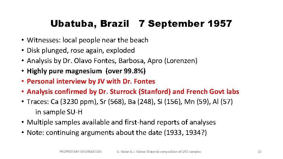 Ubatuba, Brazil 7 September 1957 • Witnesses: local people near the beach • Disk