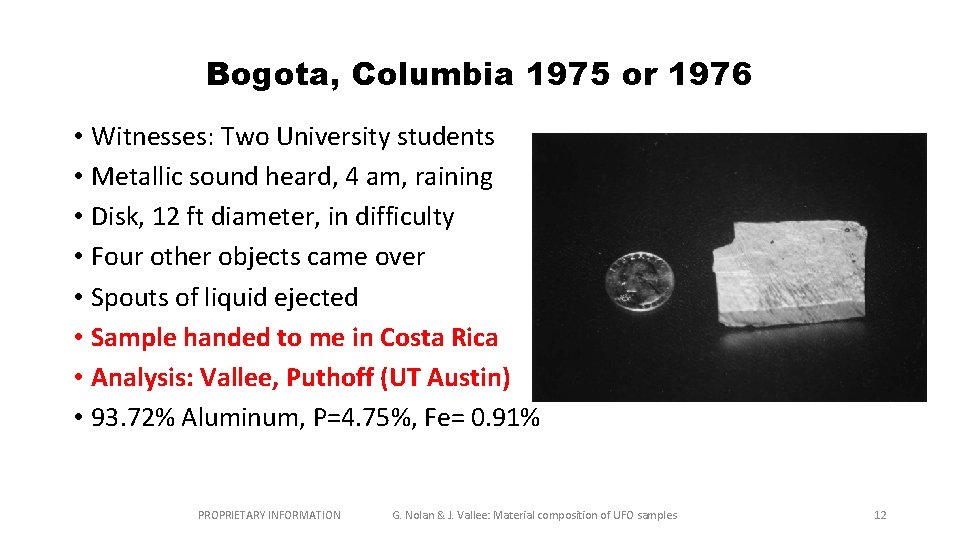 Bogota, Columbia 1975 or 1976 • Witnesses: Two University students • Metallic sound heard,