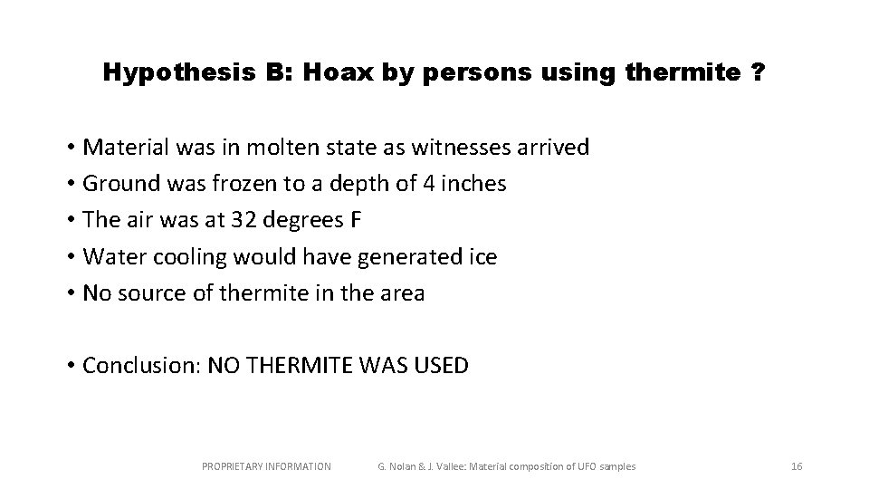 Hypothesis B: Hoax by persons using thermite ? • Material was in molten state