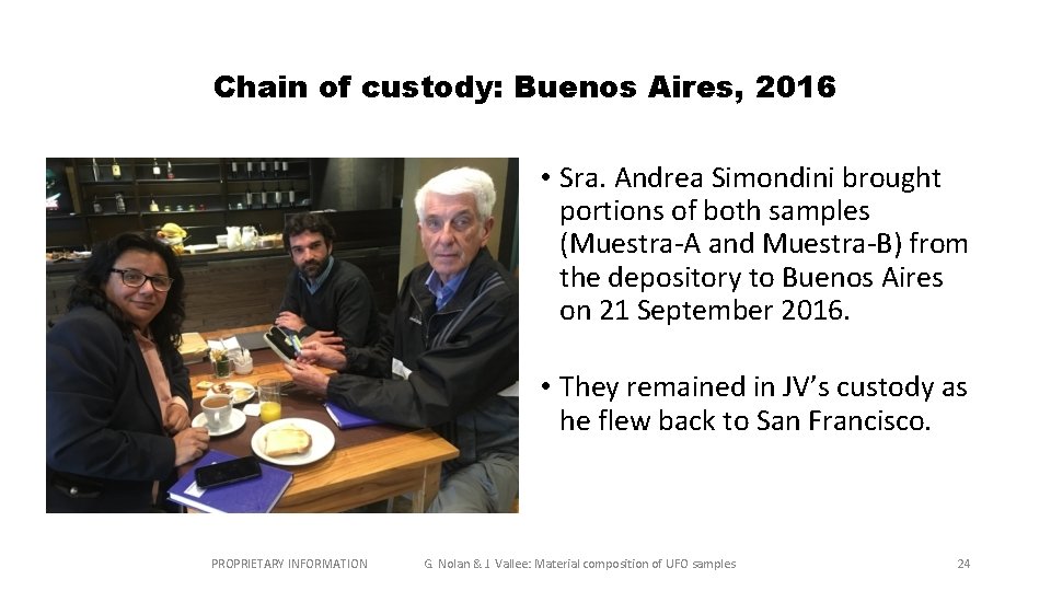 Chain of custody: Buenos Aires, 2016 • Sra. Andrea Simondini brought portions of both