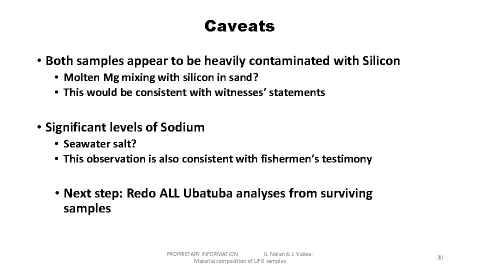 Caveats • Both samples appear to be heavily contaminated with Silicon • Molten Mg