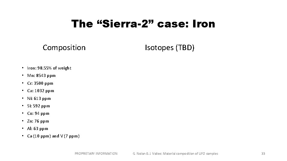 The “Sierra-2” case: Iron Composition Isotopes (TBD) • Iron: 98. 55% of weight •