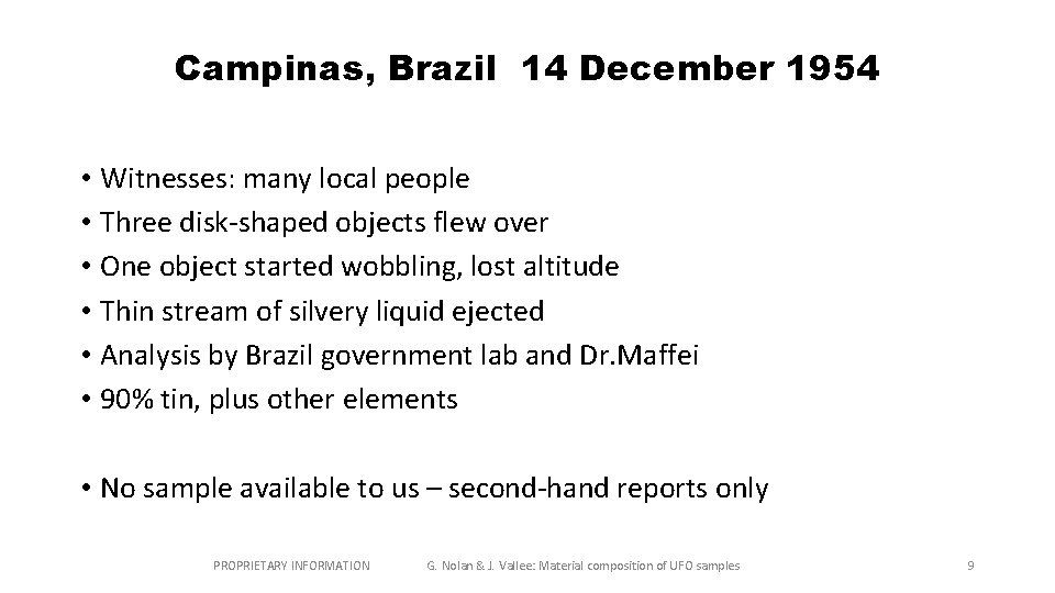 Campinas, Brazil 14 December 1954 • Witnesses: many local people • Three disk-shaped objects