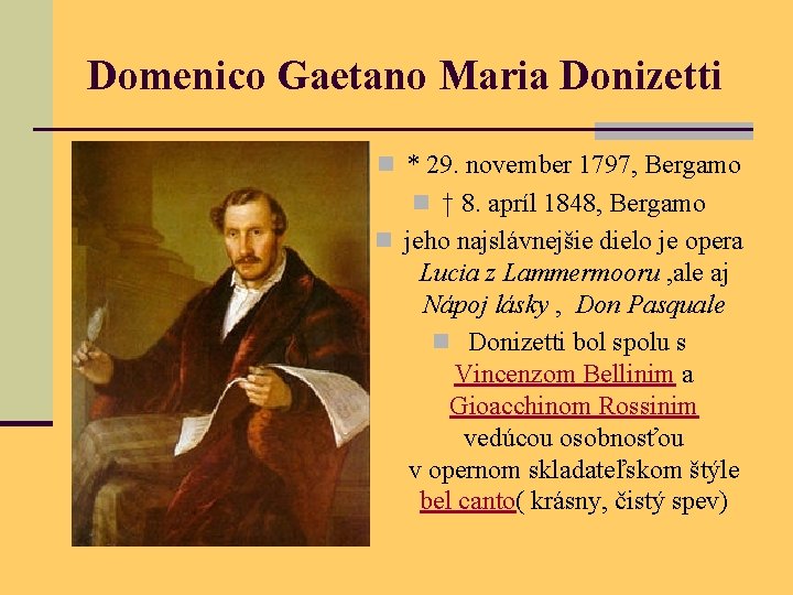 Domenico Gaetano Maria Donizetti n * 29. november 1797, Bergamo n † 8. apríl