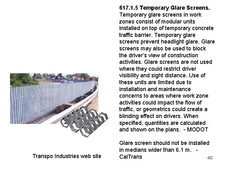 617. 1. 5 Temporary Glare Screens. Temporary glare screens in work zones consist of