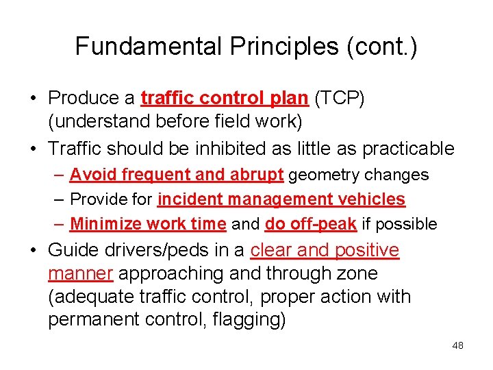 Fundamental Principles (cont. ) • Produce a traffic control plan (TCP) (understand before field