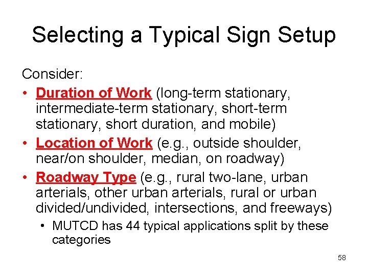 Selecting a Typical Sign Setup Consider: • Duration of Work (long-term stationary, intermediate-term stationary,