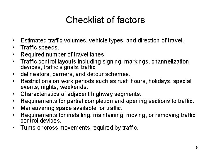 Checklist of factors • • • Estimated traffic volumes, vehicle types, and direction of