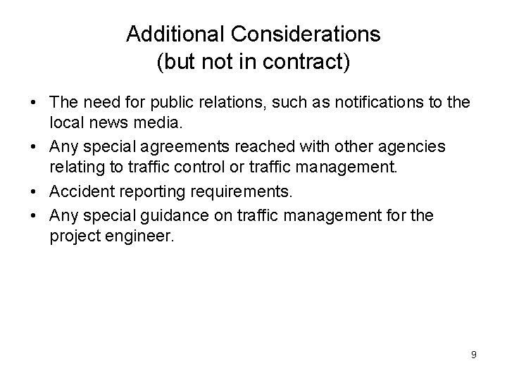 Additional Considerations (but not in contract) • The need for public relations, such as