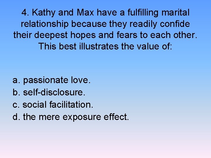 4. Kathy and Max have a fulfilling marital relationship because they readily confide their