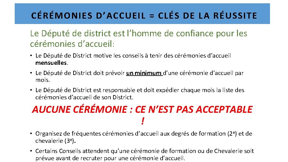 CÉRÉMONIES D’ACCUEIL = CLÉS DE LA RÉUSSITE Le Député de district est l’homme de