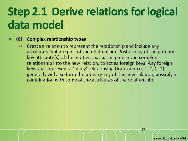 Step 2. 1 Derive relations for logical data model (8) Complex relationship types Create Step 2. 1 Derive relations for logical data model (8) Complex relationship types Create