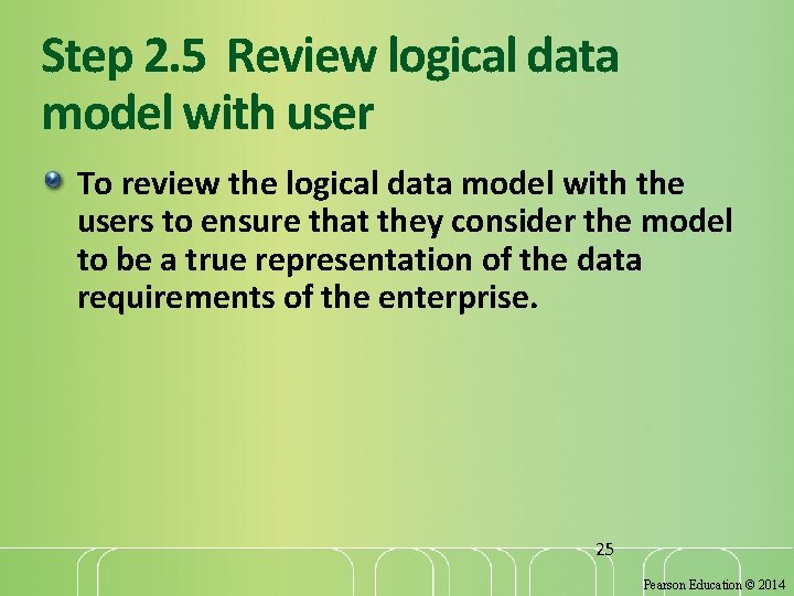 Step 2. 5 Review logical data model with user To review the logical data Step 2. 5 Review logical data model with user To review the logical data