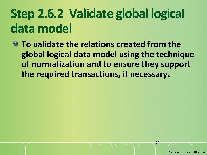 Step 2. 6. 2 Validate global logical data model To validate the relations created Step 2. 6. 2 Validate global logical data model To validate the relations created