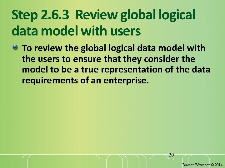 Step 2. 6. 3 Review global logical data model with users To review the Step 2. 6. 3 Review global logical data model with users To review the