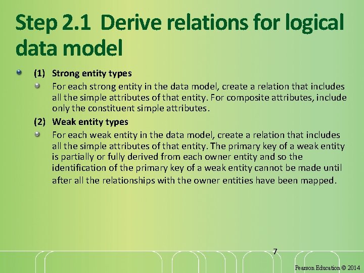 Step 2. 1 Derive relations for logical data model (1) Strong entity types For Step 2. 1 Derive relations for logical data model (1) Strong entity types For