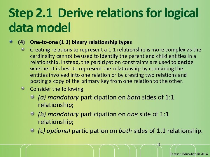 Step 2. 1 Derive relations for logical data model (4) One-to-one (1: 1) binary Step 2. 1 Derive relations for logical data model (4) One-to-one (1: 1) binary