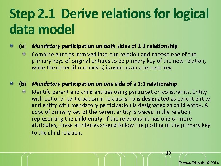 Step 2. 1 Derive relations for logical data model (a) Mandatory participation on both Step 2. 1 Derive relations for logical data model (a) Mandatory participation on both