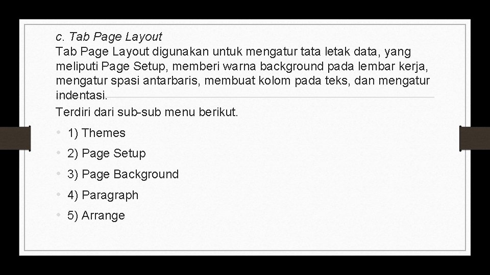 c. Tab Page Layout digunakan untuk mengatur tata letak data, yang meliputi Page Setup,