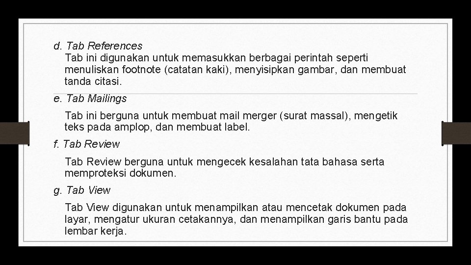 d. Tab References Tab ini digunakan untuk memasukkan berbagai perintah seperti menuliskan footnote (catatan